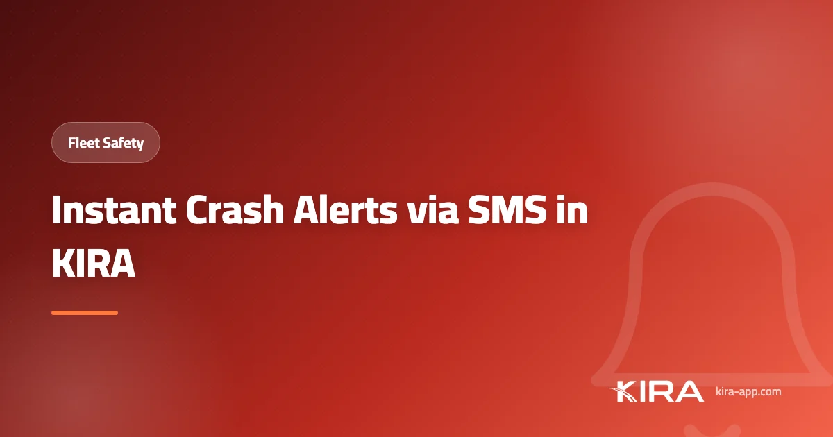 Instant Crash Alerts via SMS in KIRA — always know your fleet's status the moment an accident happens