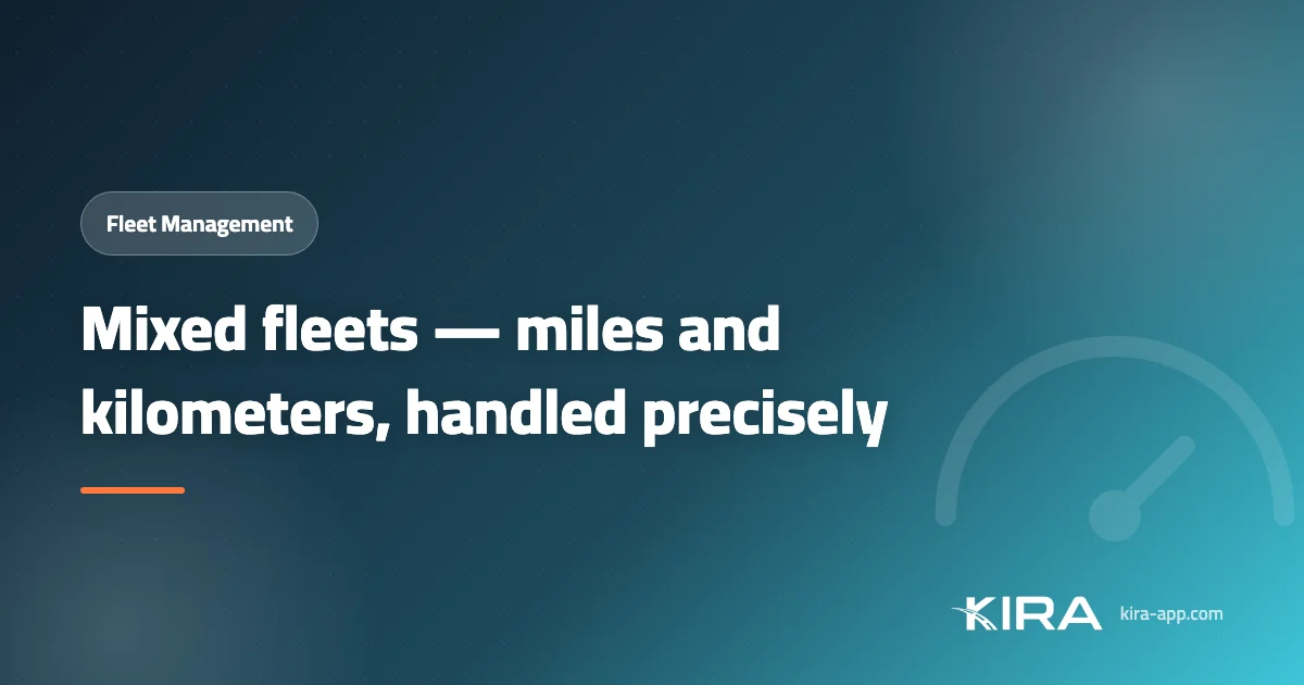 Mixed Fleets — how KIRA manages mile and kilometer cars together, with total accuracy